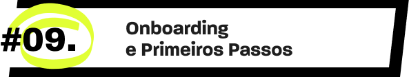 Onboarding e primeiros passos